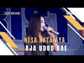 AJA UDUD BAE Voc NESA NATAJAYA I LIVE MUSIC “DEDE RISTY” GANJENE PANTURA I