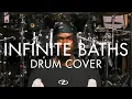 INFINITE BATHS DRUM COVER// Sleep Token