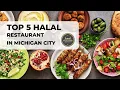 Top 5 halal restaurants in Michigan city