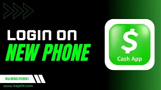 How to Login to Cash App on New Phone