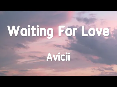 Download MP3 Avicii - Waiting For Love 1 Hour (Lyrics)