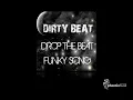 Dirty Beat - Drop The Beat (Original Mix)
