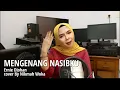 Download Lagu MENGENANG NASIBKU-Ernie Djohan- Cover Nikmah Woke