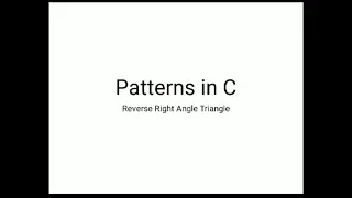 Patterns in C - Reverse Right Angle Pattern