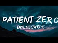 Taylor Swift - Patient Zero (Official Lyric Video)