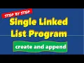 SINGLE LINKED LIST C PROGRAM PART 3 CREATE APPEND