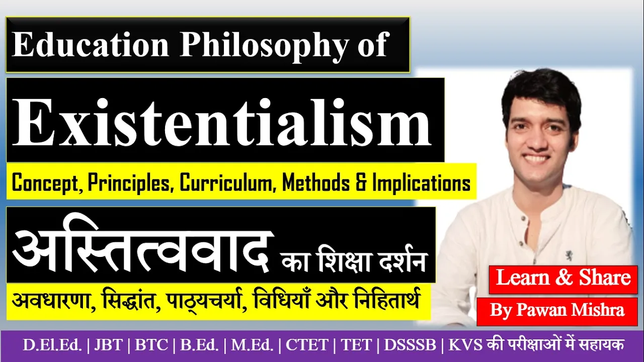 Existentialism Philosophy of Education | Philosophical Foundation of Education | By Pawan Mishra