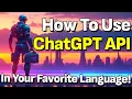 How to Use ChatGPT API in Your Favorite Programming Language