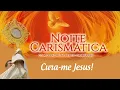 Lagu NOITE CARISMÁTICA - 04/08/2021 - CURA-ME JESUS! - Padre Alberto Gambarini