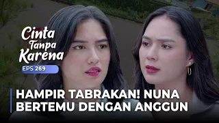 Download HAMPIR TABRAKAN! Pertemuan Pertama Nuna Dan Anggun | CINTA TANPA KARENA | EPS 269 (3/5) MP3