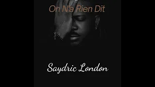 Download Saydric London - On n'a Rien Dit MP3