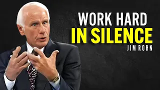 WORK HARD IN SILENCE, SHOCK THEM WITH YOUR SUCCESS - Jim Rohn Motivation