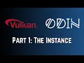 Vulkan Odin Part 1 The Instance