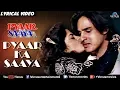 Lagu Pyaar Ka Saaya - Lyrical Video Song | Pyaar Ka Saaya | Ishtar Music
