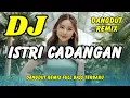 Lagu DJ ISTRI CADANGAN 🎶 DANGDUT REMIX TERBARU 2025 - FULL BASS VIRAL TIKTOK TERBARU | DJ X PRO