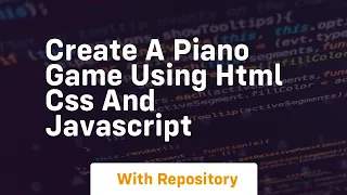 Create a piano game using html css and javascript