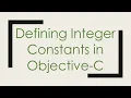 Defining Integer Constants in Objective-C