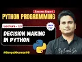 Decision Making in Python Control Statements Lecture - 13 Learn Python by Deepak Sir