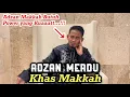 Download Lagu Adzan Merdu Khas Makkah Full || Daeng Syawal Mubarak Version ||