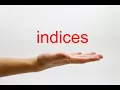 How to Pronounce indices - American English