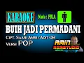 Download Lagu BUIH JADI PERMADANI || KARAOKE || POP || Nada PRIA