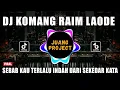 Lagu DJ SEBAB KAU TERLALU INDAH DARI SEKEDAR KATA TIKTOK KOMANG RAIM LAODE REMIX FULL BASS