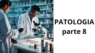 PATOLOGIA - AULA 8