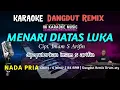 MENARI DIATAS LUKA KARAOKE DANGDUT REMIX NADA PRIA
