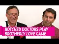 Botched doctors Terry Dubrow and Paul Nassif play a game of Brotherly Love