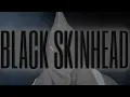 Download Lagu Black Skinhead, but it will change your life