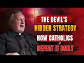 Fr Dan Reehil Reveals the Devil s Hidden Strategy and How Catholics Can Defeat It Every Day