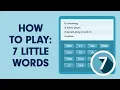 How to Play 7 Little Words