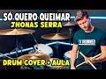 Download Lagu Só Quero Queimar - Jhonas Serra (Drum Cover + Aula de Bateria)