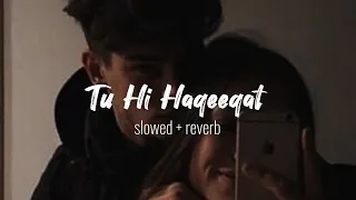 Download Tu Hi Haqeeqat ❤️ (Slowed + Reverb Lyrics) | Pritam | Javed Ali | Shadab | Tu He Haqeeqat Slowed MP3