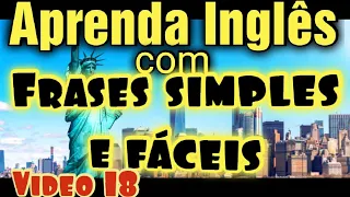 Como aprender inglês com frases simples do dia a dia. #18. How to learn English with simple phrases.