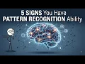 5 Signs You Have A Pattern Recognition Ability