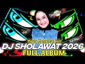 Lagu DJ FULL ALBUM - SHOLAWAT TERPOPULER 2026 - SHOLAWAT MERDU MENYENTUH HATI PALING DI CARI FULL BASS‼️