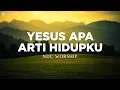 Lagu NDC Worship - Nilai Hidupku (Lirik) Lagu Rohani