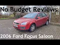 No Budget Reviews 2006 Ford Focus Mark II Saloon 1 6 Ti-VCT Ghia - Lloyd Vehicle Consulting