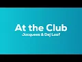 Jacquees, Dej Loaf - At the Club (Lyrics)