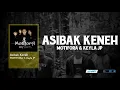 Download Lagu MOTIFORA feat KEYLA JP - ASIBAK KENEH (Lyrics)