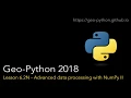 Geo-Python Lesson 6 2N - Advanced data processing with NumPy II