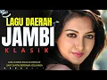 Download Lagu 🇮🇩LAGU JAMBI KLASIK❗️LAGU LAWAS ENAK DI DENGAR SAAT SANTAI