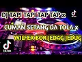 DJ viral || DJ TAPI TAPI TAP TAP x CUMAN SETANG DA TOLA x WILFEX BOR JEDAG JEDUG_TERBARU