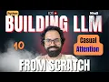 Building Casual Attention Mechanism Day 10 of Building LLM From Scratch