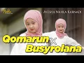 Download Lagu QOMARUN x BUSYROLANA - AYESHA NAHLA KARNADI