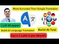 Go Beyond Google Translate Build a Smarter AI Language Translator LLM Wrapper