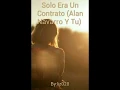 Solo Era un contrato Alan Navarro y Tu  trailer