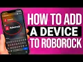 How To Add A Device To Roborock EASY Guide