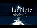 Lo Noto Hombres G (Letra)